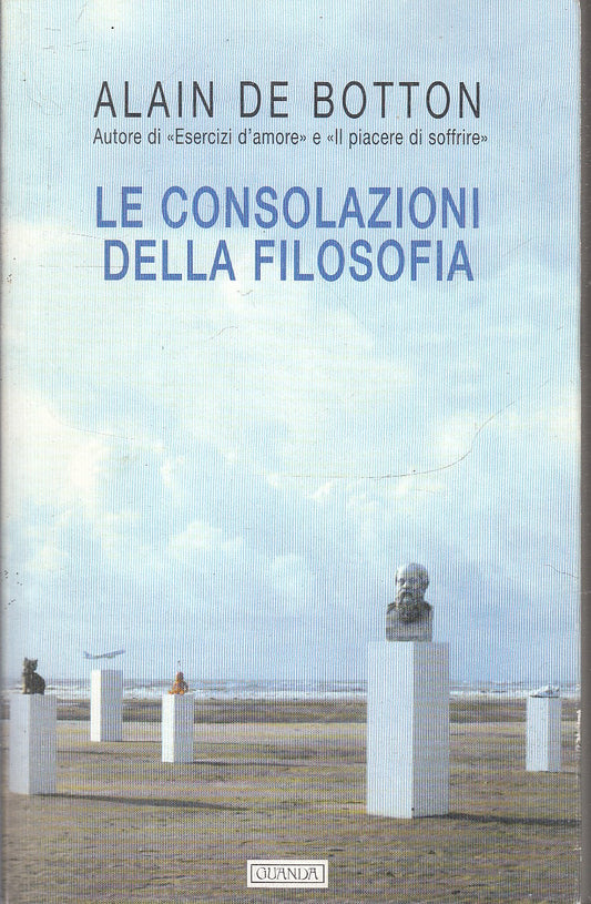 LN2- LE CONSOLAZIONI DELLA FILOSOFIA - ALAIN DE BOTTON - GUANDA - FENICE- B- XFS