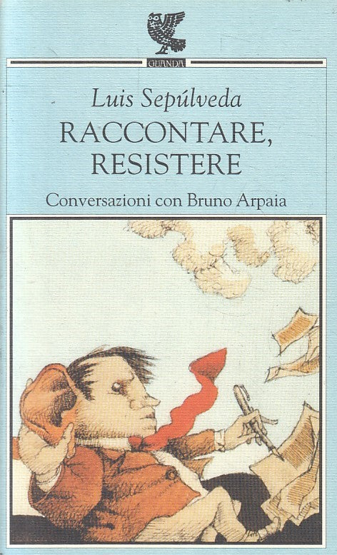 LN- RACCONTARE RESISTERE- LUIS SEPULVEDA- GUANDA- QUADERNI FENICE-- 2002- B- XFS