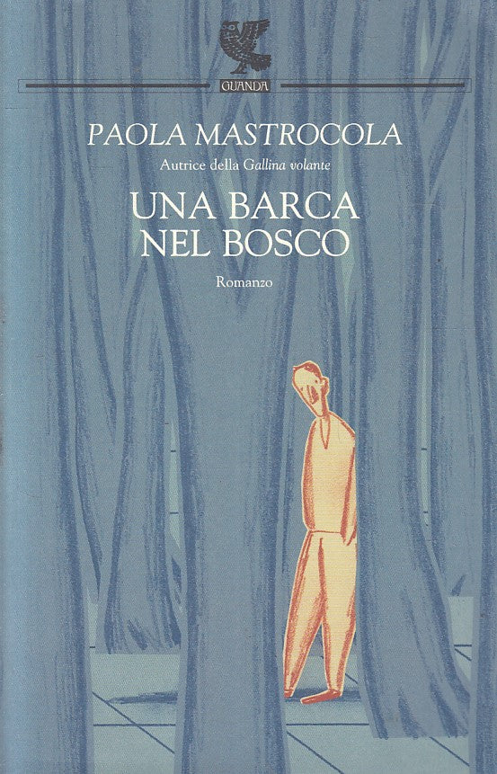LN- UNA BARCA NEL BOSCO - MASTROCOLA - GUANDA - NARRATORI FENICE -- 2004- B- XFS