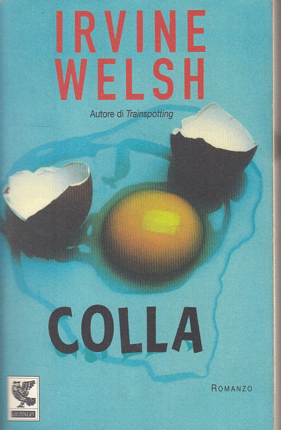 LN- COLLA - IRVINE WELSH - GUANDA - NARRATORI DELLA FENICE -- 2002 - B - XFS