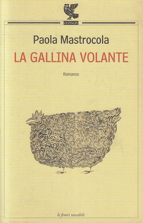 LA GALLINA VOLANTE - PAOLA MASTROCOLA - GUANDA LE FENICI - B - XFS