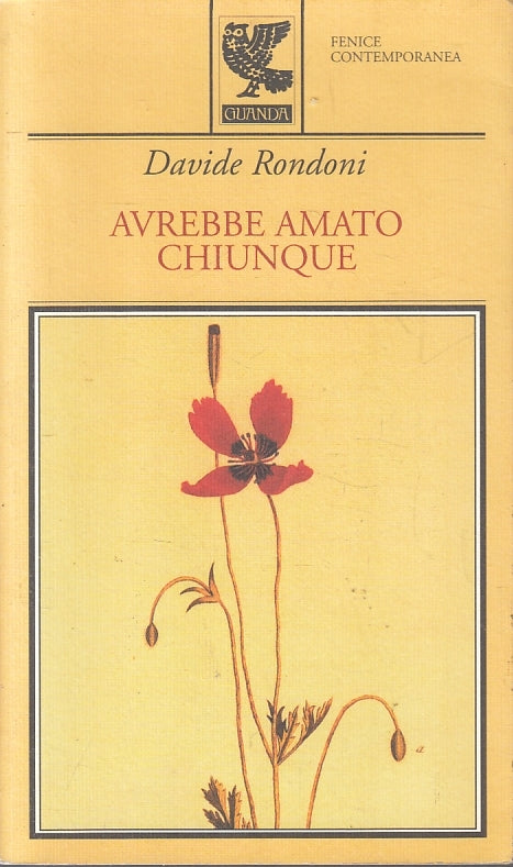 LN- AVREBBE AMATO CHIUNQUE- RONDONI- GUANDA- FENICE CONTEMPORANEA-- 2003- B- XFS