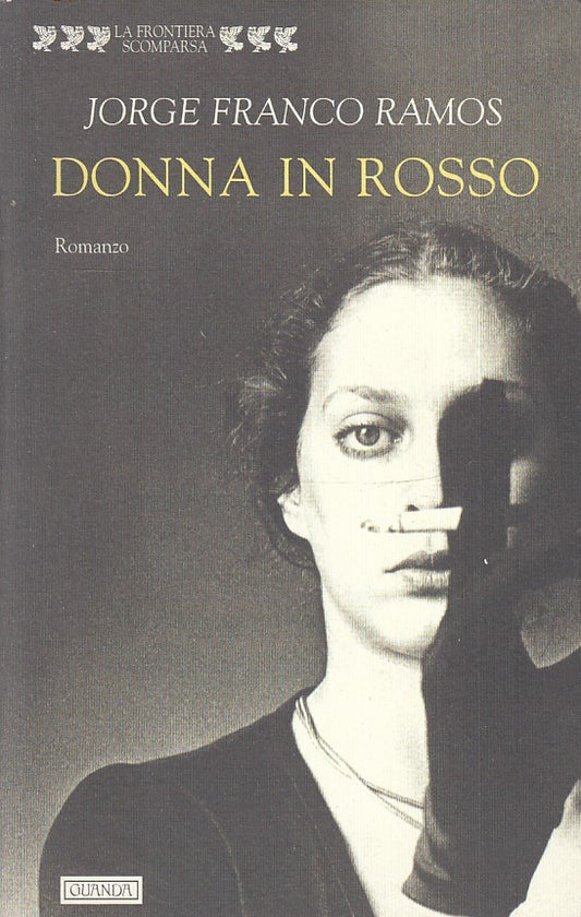 LN2- DONNA IN ROSSO - JORGE FRANCO RAMOS- GUANDA- NARRATORI DELLA FENICE- B- XFS