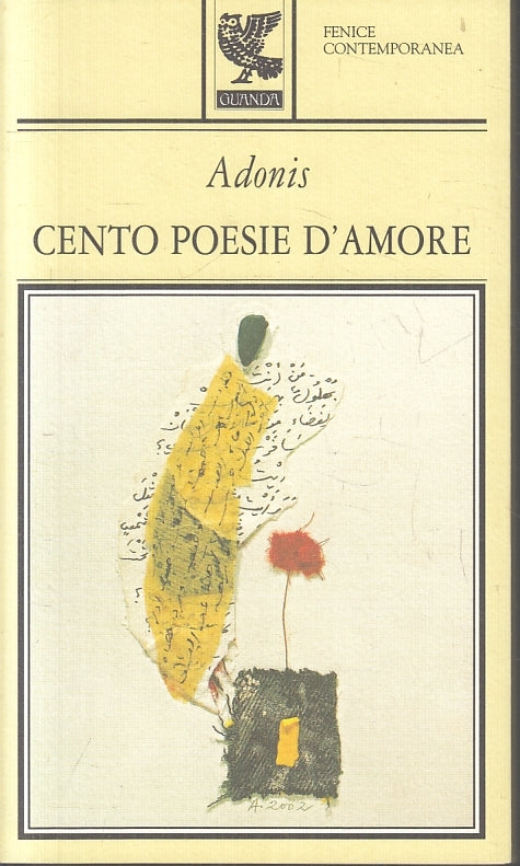 LN- CENTO POESIE D'AMORE - ADONIS- GUANDA- FENICE CONTEMPORANEA -- 2003- B- XFS2