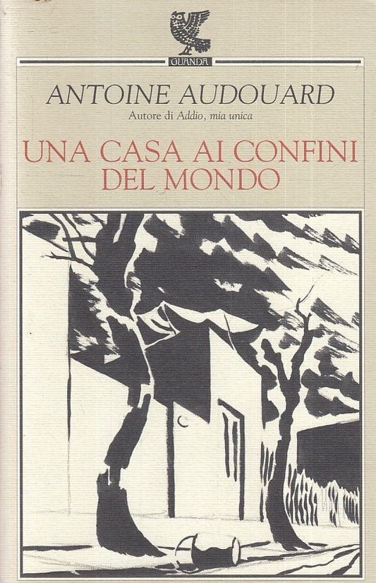 LN- UNA CASA AI CONFINI DEL MONDO- ANTOINE AUDOUARD- GUANDA- FENICE- 2003- B-XFS