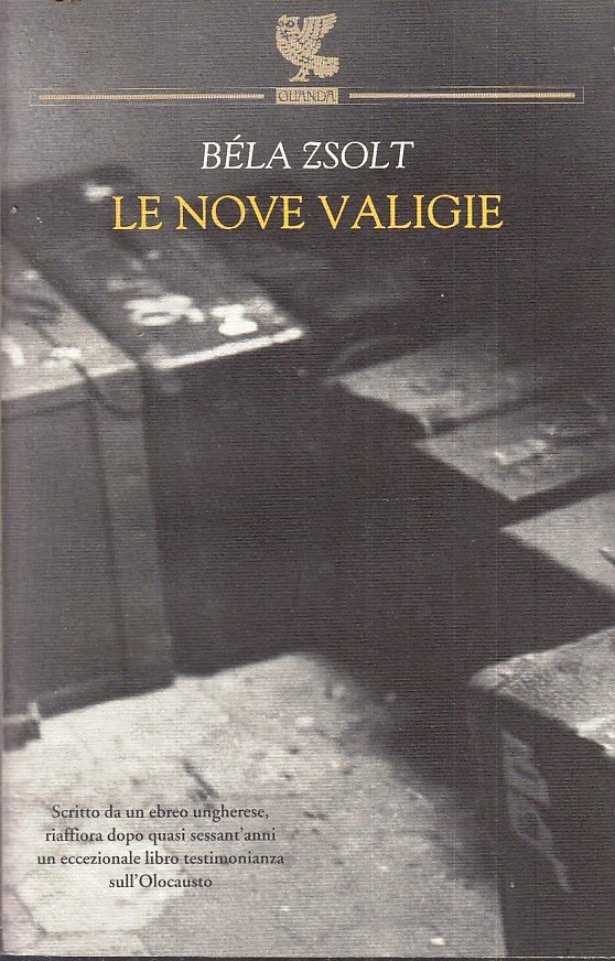 LN- LE NOVE VALIGIE - BELA ZSOLT - GUANDA- NARRATORI DELLA FENICE-- 2004- B- XFS