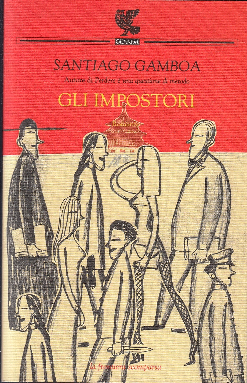 LN- GLI IMPOSTORI- SANTIAGO GAMBOA- GUANDA- LA FRONTIERA SCOMPARSA-- 2002- B-XFS