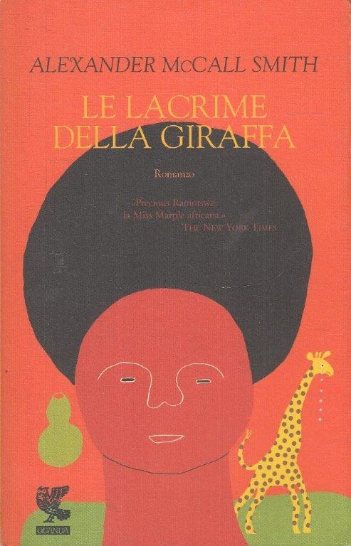 LE LACRIME DELLA GIRAFFA - ALEXANDER McCALL SMITH - GUANDA - FENICE - XFS