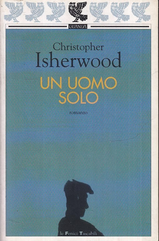 LN- UN UOMO SOLO - CHRISTOPHER ISHERWOOD - GUANDA --- 2003 - B - XFS