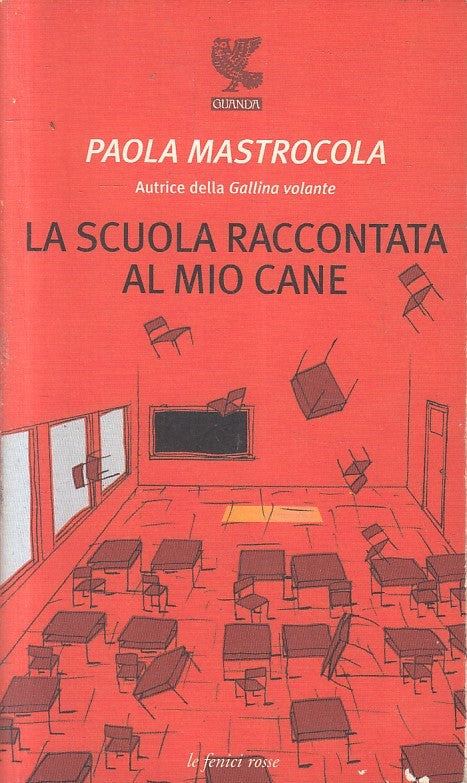LA SCUOLA RACCONTATA AL MIO CANE - MASTROCOLA - GUANDA - B - XFS
