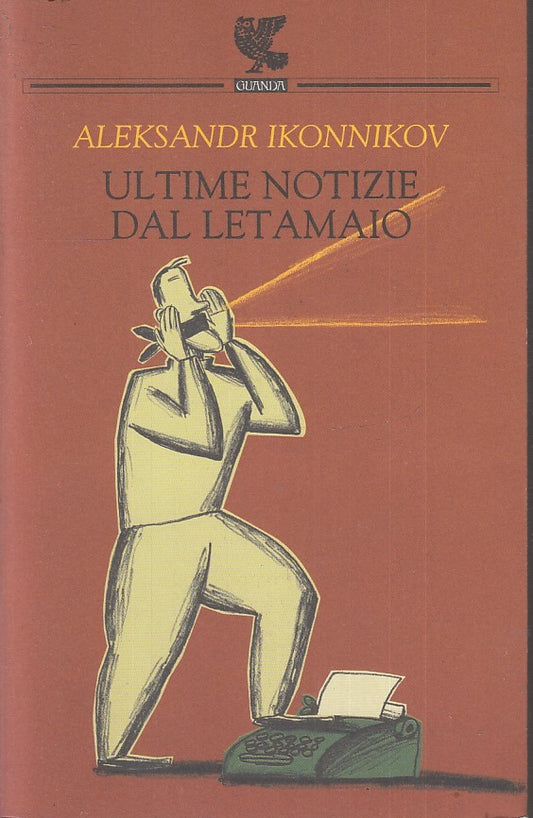 LN- ULTIME NOTIZIE DAL LETAMAIO - ALEKSANDR IKONNIKOV - GUANDA --- 2004- B- XFS