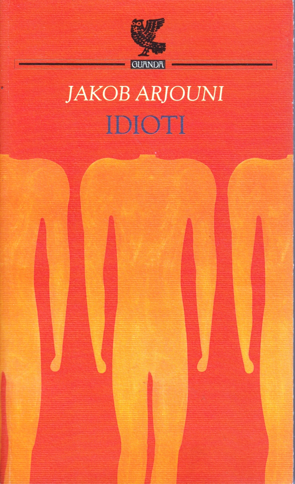 Idioti - Jakob Arjouni - Guanda Prosa contemporanea - XFS