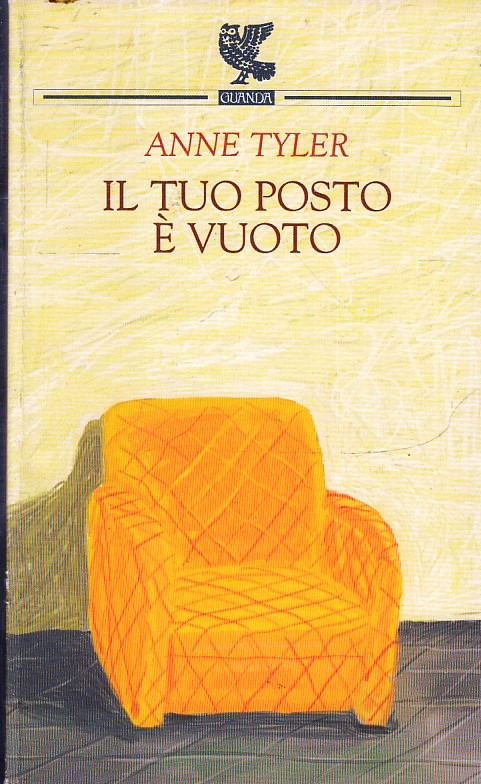 LN2- IL TUO POSTO E' VUOTO - ANNE TYLER - GUANDA PROSA CONTEMPORANEA - B - XFS