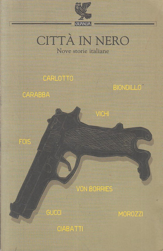 LN- CITTA' IN NERO NOVE STORIE ITALIANE - AA.VV. - GUANDA --- 2006 - B - XFS