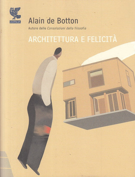 LS- ARCHITETTURA E FELICIT' - DE BOTTON - GUANDA - FENICE -- 2006 - B - YFS9