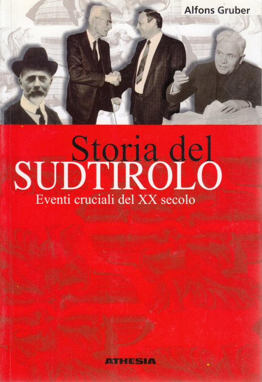 Storia del Sud Tirolo Eventi XX secolo - Alfons Gruber - Athesia- 1a ed.- ZFS264
