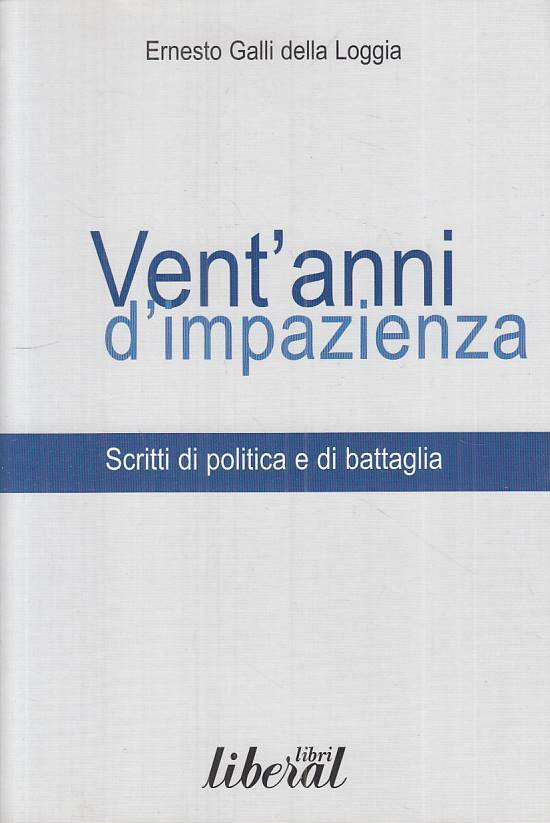 LS- VENT'ANNI D'IMPAZIENZA POLITICA E BATTAGLIA -- LIBERAL --- 2001 - B - ZTS31