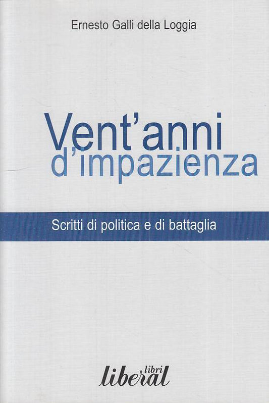 LS- VENT'ANNI D'IMPAZIENZA POLITICA E BATTAGLIA -- LIBERAL --- 2001 - B - ZTS31