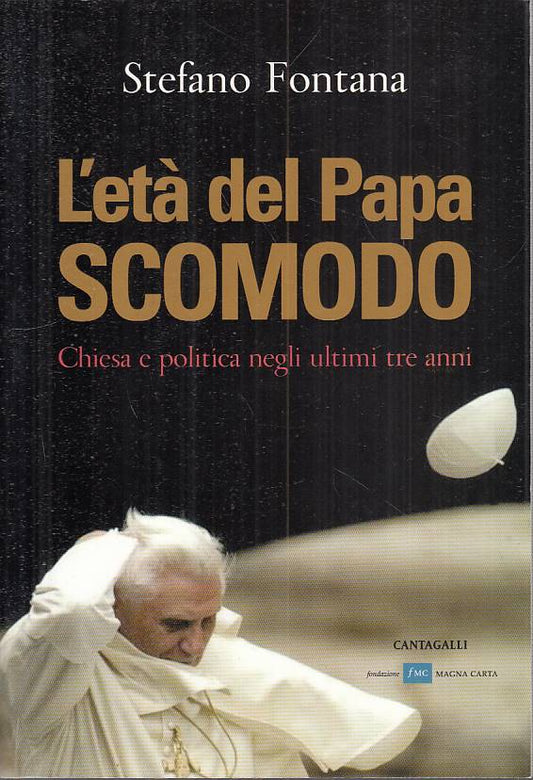 LS- L'ETA' DEL PAPA SCOMODO - FONTANA - CANTAGALLI --- 2010 - B - YTS432