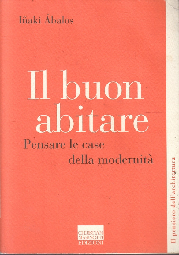 LZ- IL BUON ABITARE - INAKI ABALOS - MARINOTTI - ARCHITETTURA -- 2009 - B- YFS41