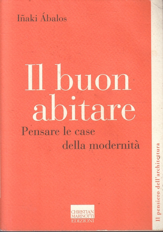 LZ- IL BUON ABITARE - INAKI ABALOS - MARINOTTI - ARCHITETTURA -- 2009 - B- YFS41