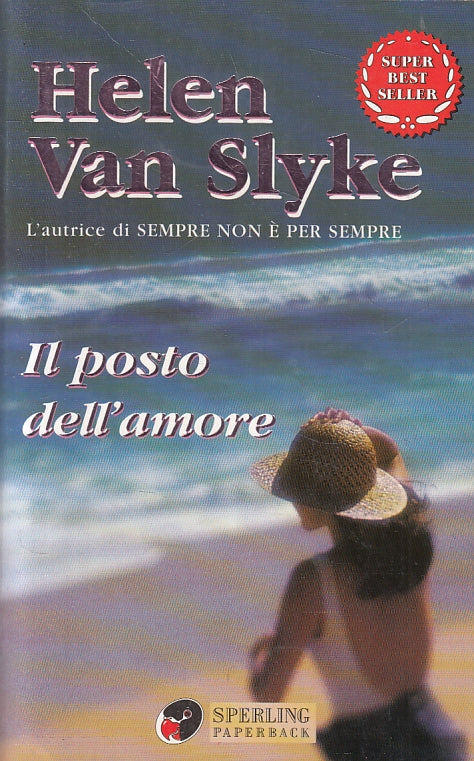 IL POSTO DELL'AMORE - HELEN VAN SLYKE - SPERLING PAPERBACK - B - JXS92