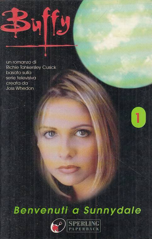 LN- BUFFY BENVENUTI A SUNNYDALE - CUSICK - SPERLING -- 1a ED.- 2000 - B - ZFS258