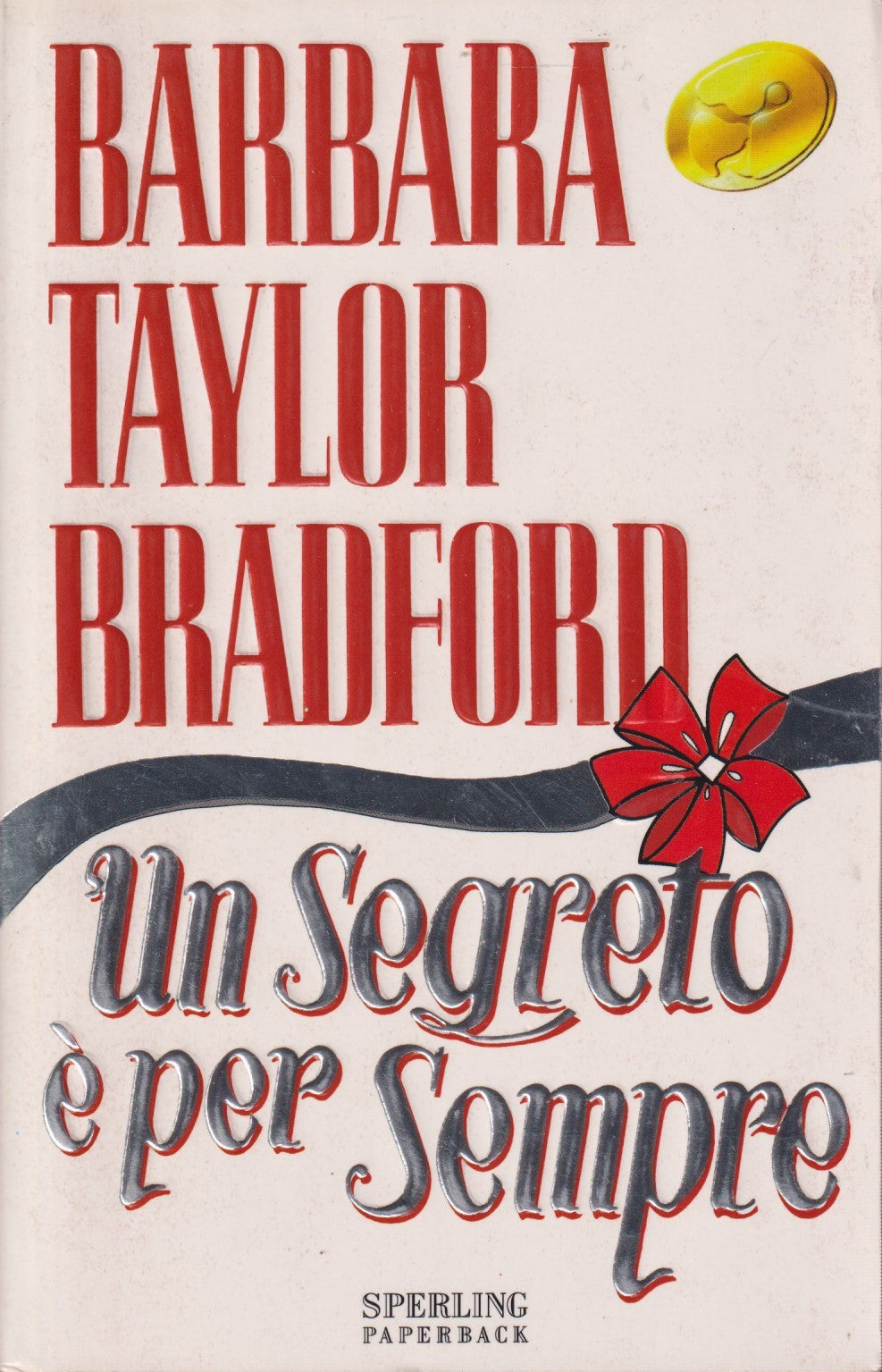 Un Segreto e' per sempre - Barbara Taylor Bradford - Sperling - JXS38