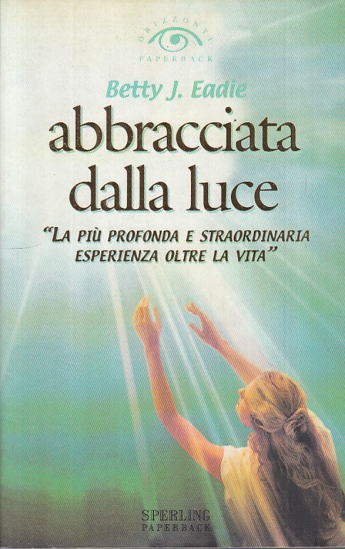 LS- ABBRACCIATA DALLA LUCE - EADIE - SPERLING -- 1a ED. - 2002 - B - YFS162