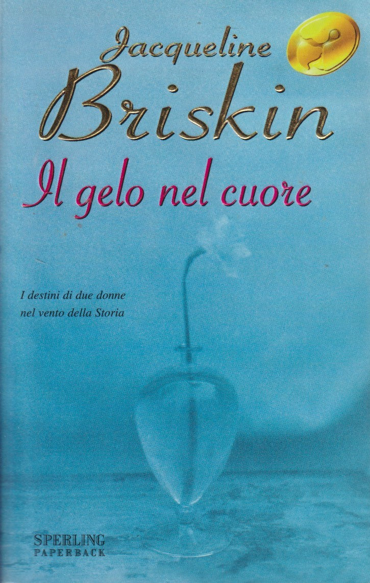 Il gelo nel cuore - Jacqueline Briskin - Sperling Superbestseller - JXS322