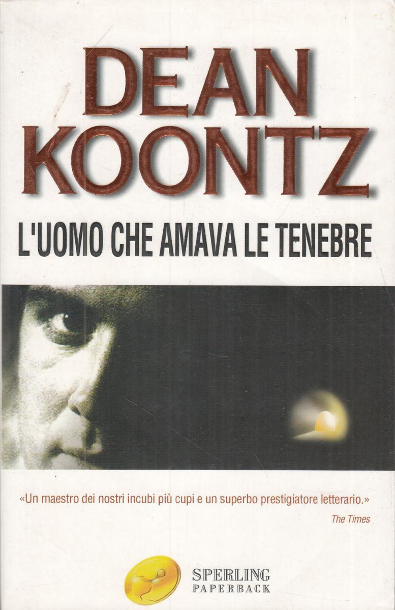 LN2- L'UOMO CHE AMAVA LE TENEBRE - DEAN KOONTZ - SPERLING PAPERBACK - B - JXS107