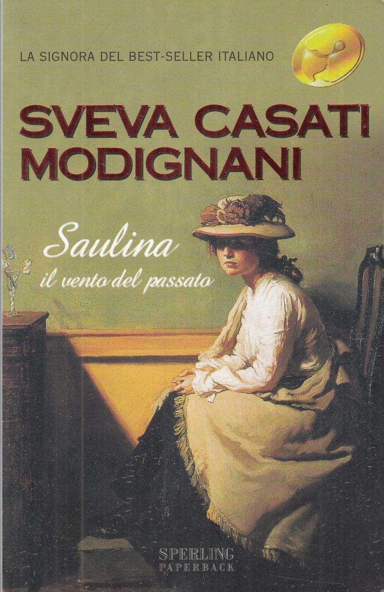 LN2- SAULINA IL VENTO DEL PASSATO - SVEVA CASATI MODIGNANI - SPERLING - B- JXS53