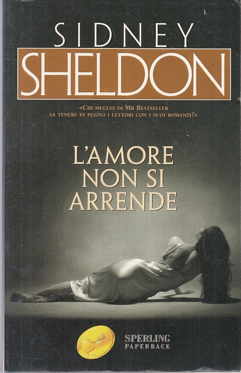 LN2- L'AMORE NON SI ARRENDE - SIDNEY SHELDON - SPERLIING PAPERBACK - B - JXS89