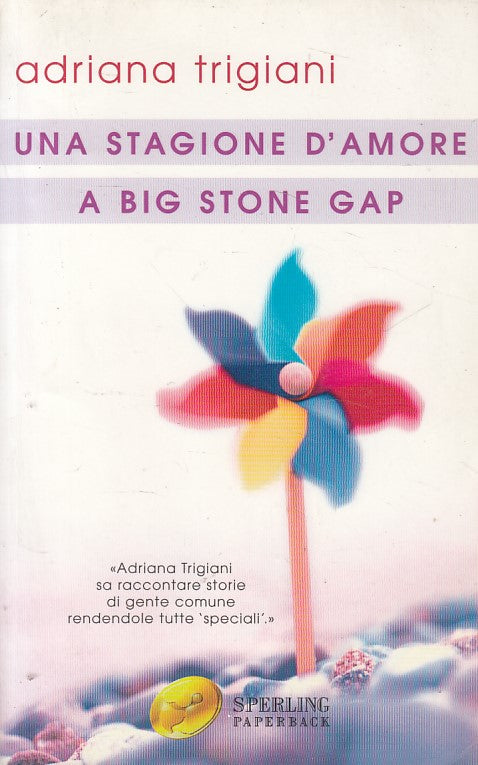 LN- STAGIONE D'AMORE A BIG STONE GAP - TRIGIANI - SPERLING --- 2004 - B - YFS625