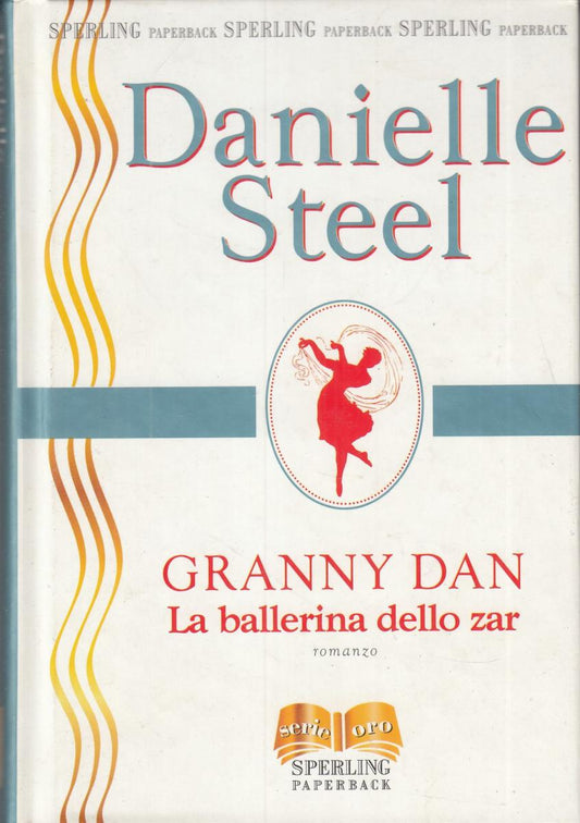 LN2- GRANNY DAN LA BALLERINA DELLO ZAR - DANIELLE STEEL - SPERLING - C- JXS105