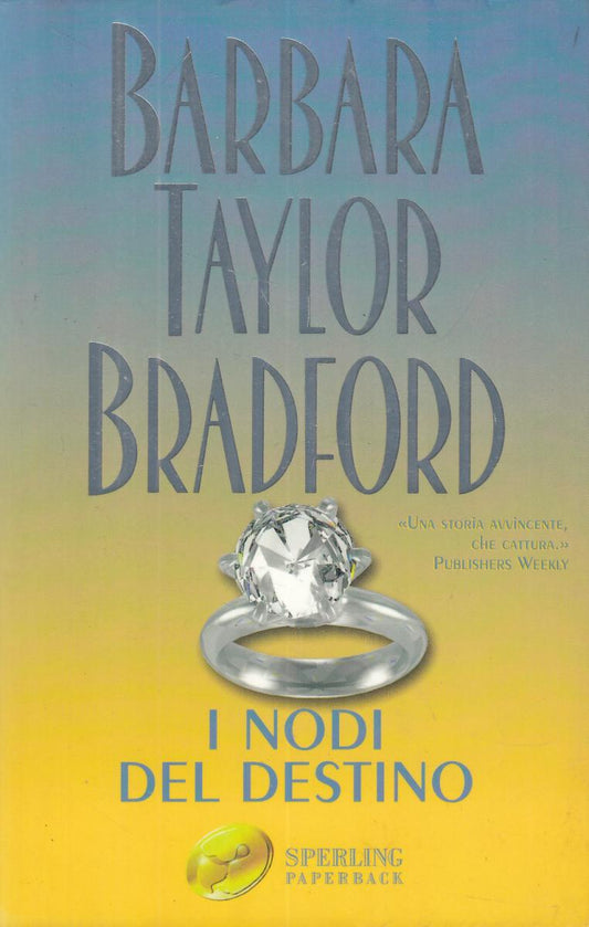 I nodi del destino - Barbara Taylor Bradford - Sperling Kupfer Paperback - JXS13