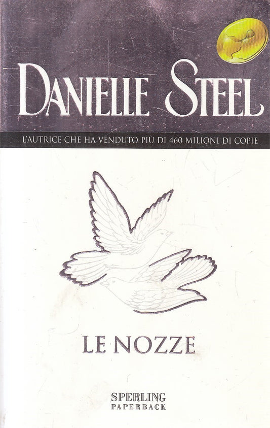 LE NOZZE - DANIELLE STEEL - SPERLING SUPERBESTSELLER - B - JXS166