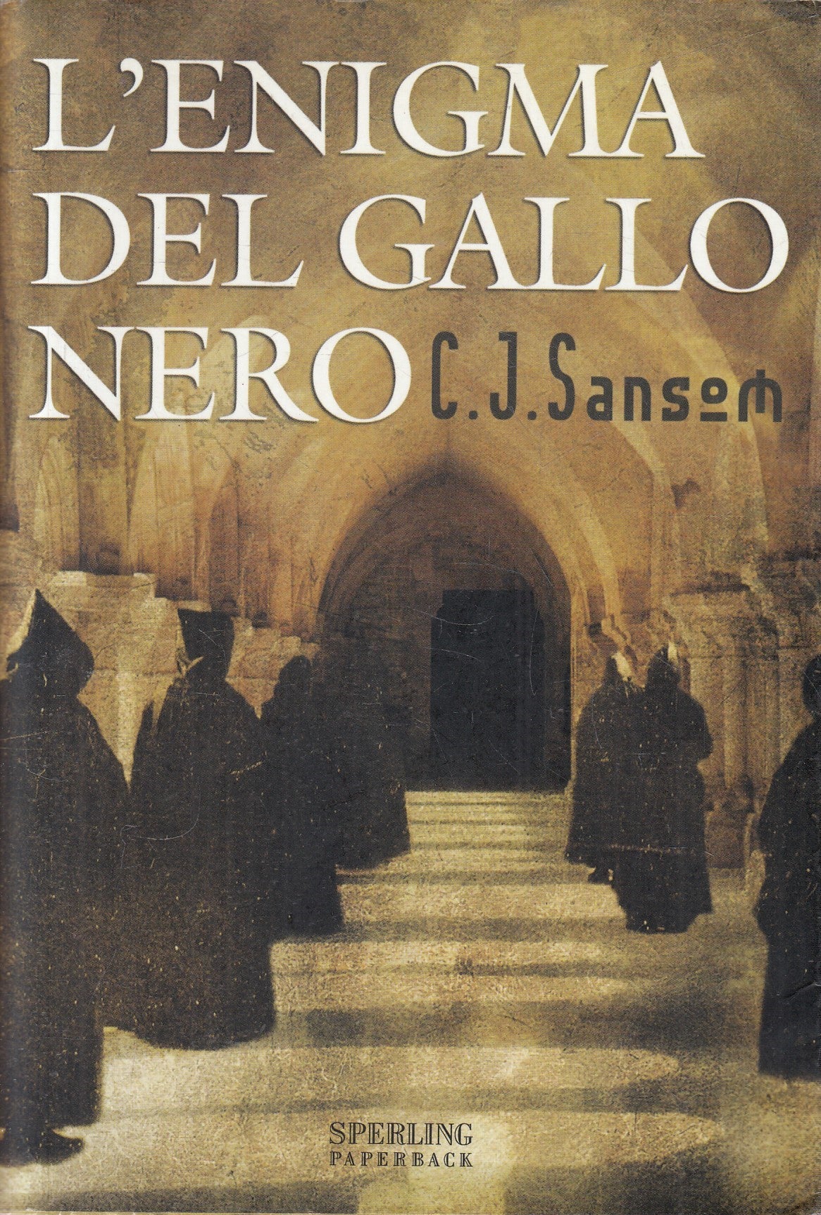 L'enigma del gallo nero - C.J. Sansom - Sperling - JXS327