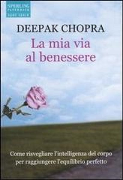 LZ- LA MIA VIA AL BENESSERE- DEEPAK CHOPRA- SPERLING PAPERBACK--- 2005- B- YFS45