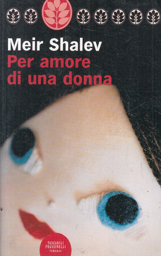 LN2- PER AMORE DI UNA DONNA - MEIR SHALEV - FRASSINELLI - B - JXS167
