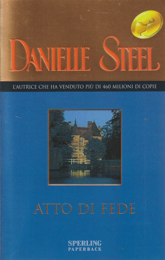 Atto di fede - Danielle Steel - Sperling Superbestseller - JXS332
