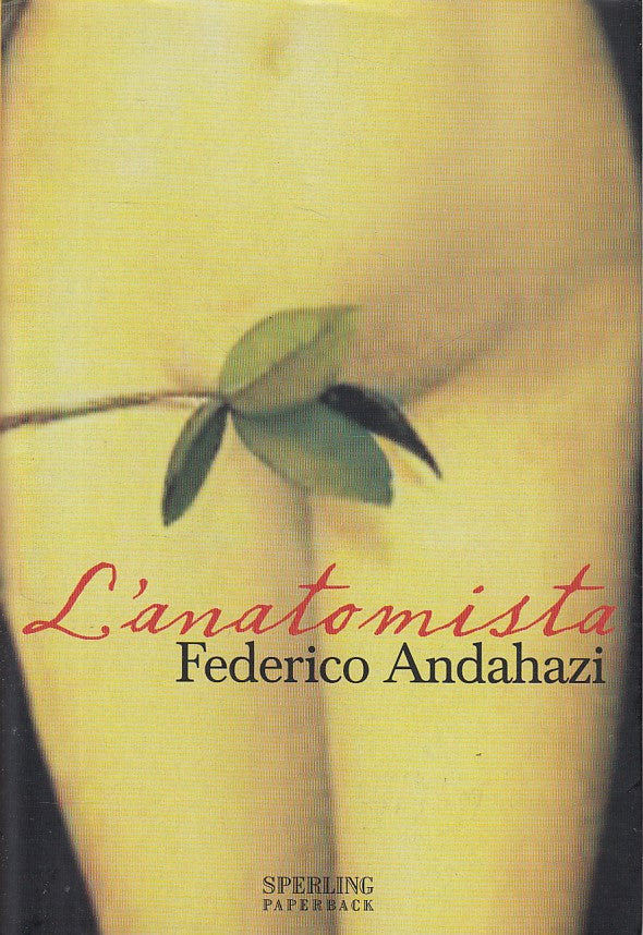 LN- L'ANATOMISTA - FEDERICO ANDAHAZI - SPERLING -- 1a ED. - 2006 - BS - YDS385