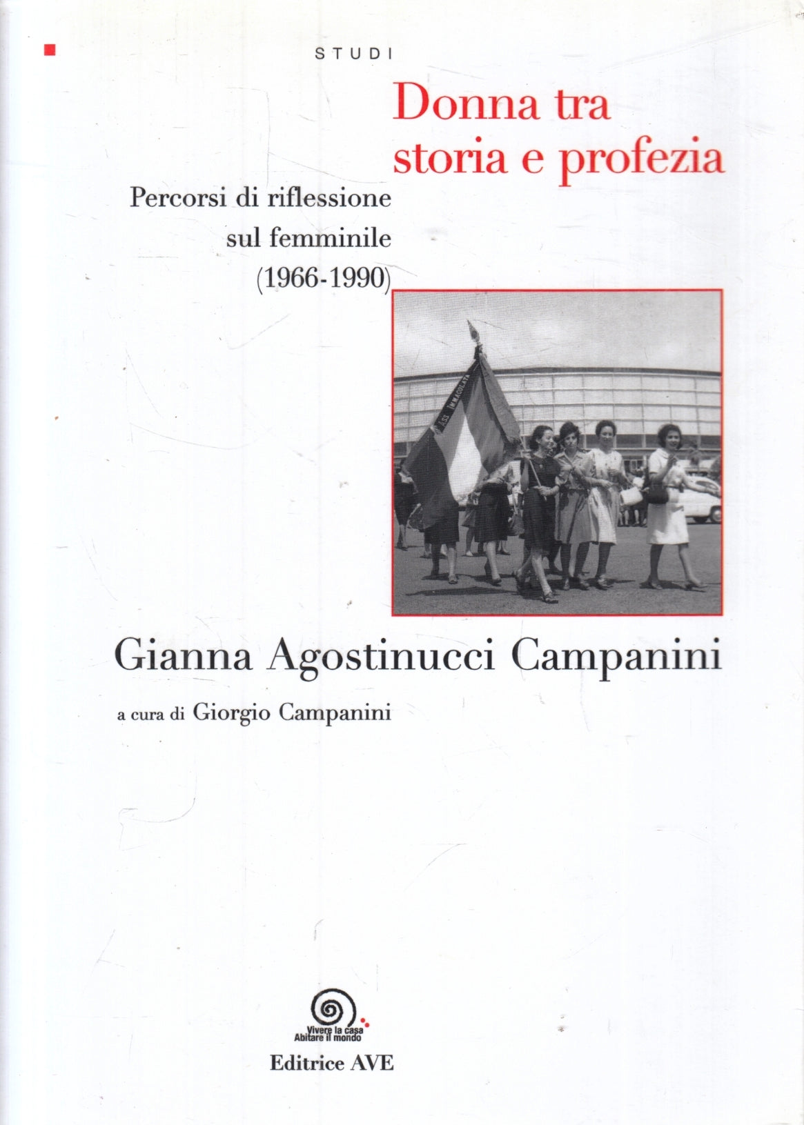 Donna tra storia e profezia - Gianna Agostinucci Campanini - AVE- 1a ed.- ZFS119