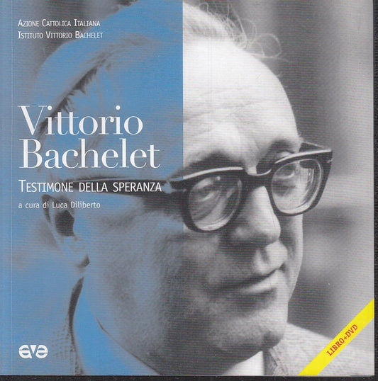 LS- VITTORIO BECHELET TESTIMONE DELLA SPERANZA CON DVD -- AVE--- 2010- B- ZTS170