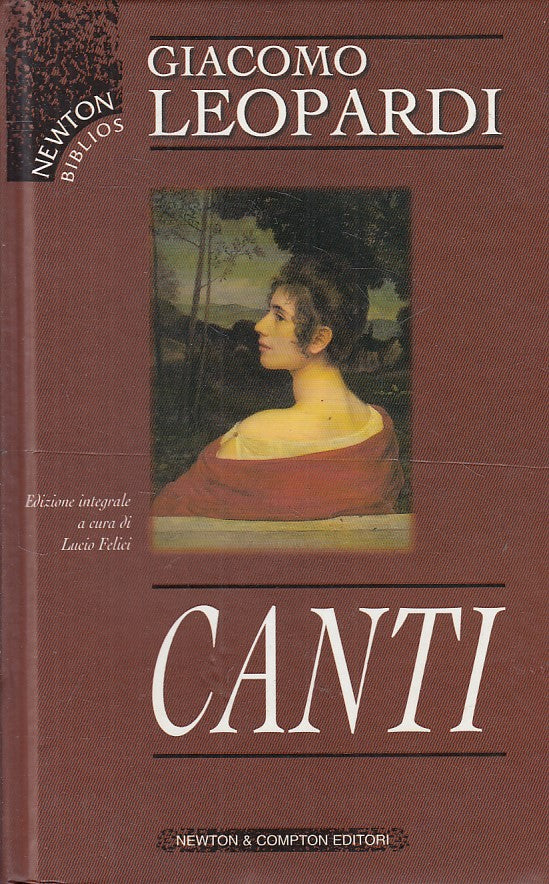 LN- CANTI - GIACOMO LEOPARDI - NEWTON -- 1a ED. - 1999 - C - ZFS55