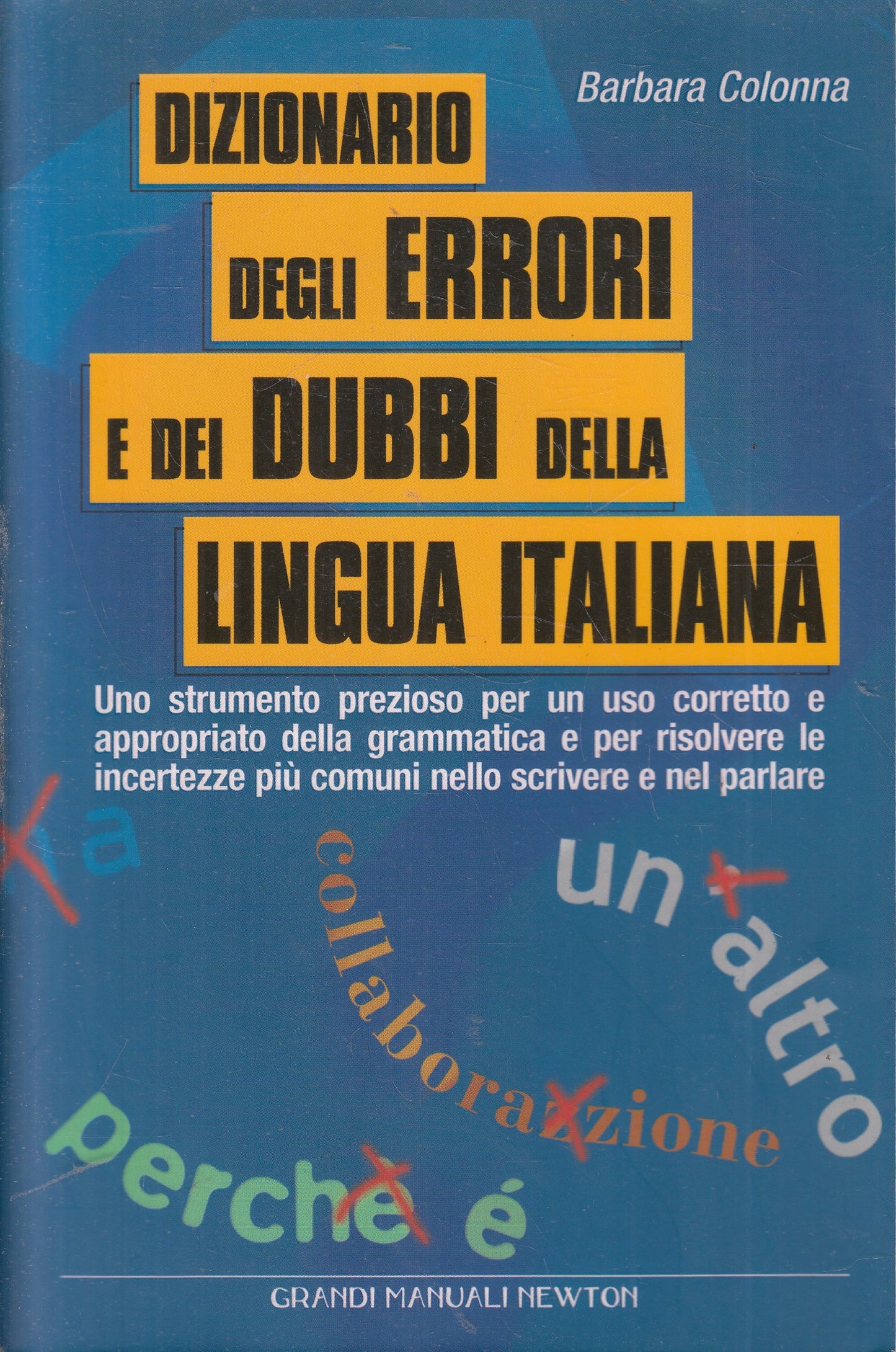 LZ- DIZIONARIO ERRORI E DUBBI LINGUA ITALIANA- COLONNA- NEWTON--- 2001- B-YFS959