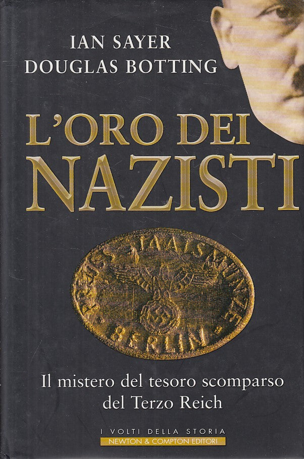LS- L'ORO DEI NAZISTI - SAYER BOTTING- NEWTON- VOLTI STORIA-- 2001 - CS - YFS666