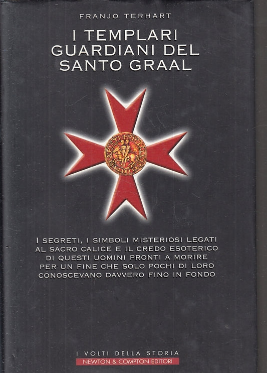 LN2- I TEMPLARI GUARDIANI DEL SANTO GRAAL- FRANJO TERHART- NEWTON---- CS - JXS28