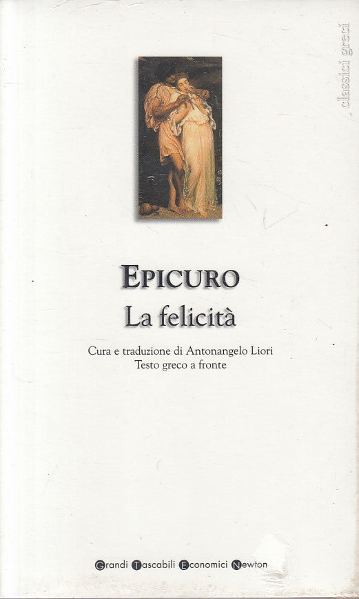 LS- LA FELICITA' TESTO GRECO A FRONTE - EPICURO - NEWTON --- 2002 - B - ZFS1