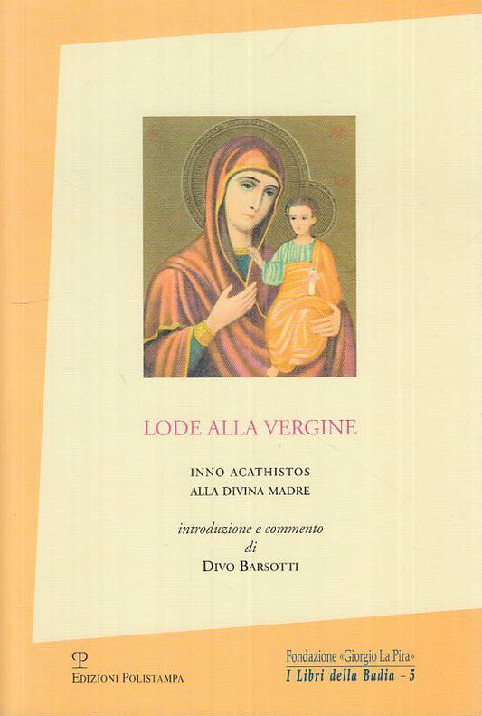 LS- LODE ALLA VERGINE INNO ACATHISTOS -- POLISTAMPA - BADIA -- 2003 - B - ZTS124